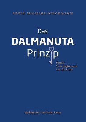 bokomslag Das Dalmanuta Prinzip: Vom Beginn und von der Liebe