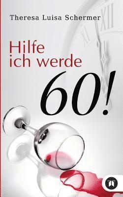 bokomslag Hilfe ich werde 60!