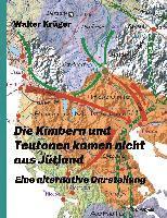 bokomslag Die Kimbern und Teutonen kamen nicht aus Jütland