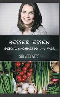 bokomslag Besser Essen - Gesund, Nachhaltig & Fair