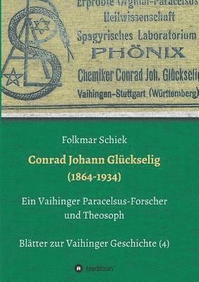 bokomslag Conrad Johann Glückselig (1864-1934)