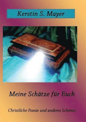 Meine Schätze für Euch 1