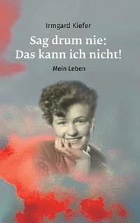 bokomslag Sag drum nie: Das kann ich nicht!
