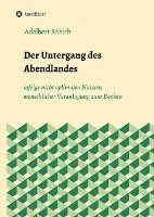 bokomslag Der Untergang des Abendlandes infolge nicht optimalen Nutzens menschlicher Veranlagung zum Denken