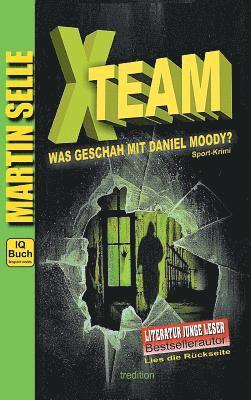 bokomslag X-TEAM - Was geschah mit Daniel Moody?