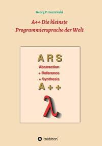 bokomslag A++ Die kleinste Programmiersprache der Welt: Eine Programmiersprache zum Erlernen der Programmierung