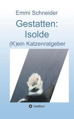 bokomslag Gestatten: Isolde: (K)ein Katzenratgeber