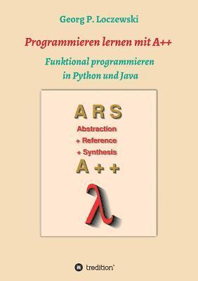 Programmieren lernen mit A++: Funktional programmieren in Python und Java 1