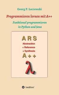 bokomslag Programmieren lernen mit A++: Funktional programmieren in Python und Java