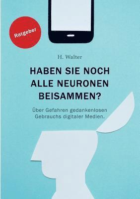 Harald Walter - Haben Sie noch alle Neurone beisammen?, Häftad