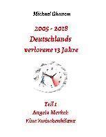 2005 - 2013: Deutschlands verlorene 13 Jahre: Teil 1: Angela Merkel - Eine Zwischenbilanz 1