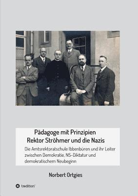 Norbert Ortgies - Pädagoge mit Prinzipien - Rektor Ströhmer und die Nazis: Die Amtsrektoratschule Ibbenbüren und ihr Leiter zwischen Demokratie, Diktatur und demokratis, Häftad