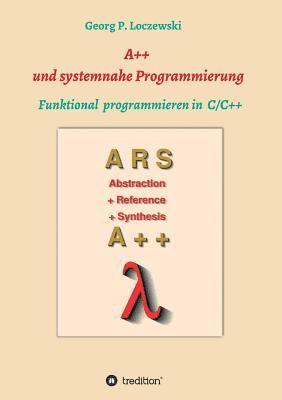 bokomslag A++ und systemnahe Programmiersprachen: Funktional programmieren in C/C++