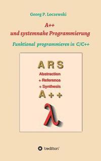 bokomslag A++ und systemnahe Programmiersprachen: Funktional programmieren in C/C++