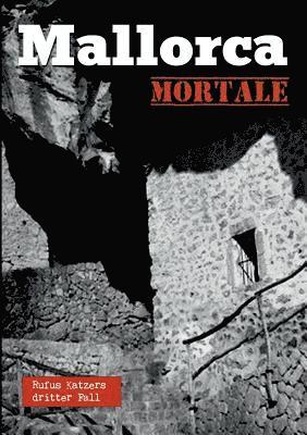 bokomslag Mallorca mortale: Mallorca Krimi von Rufus Katzer