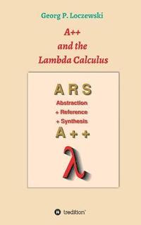 bokomslag A++ and the Lambda Calculus: Principles of Functional Programming