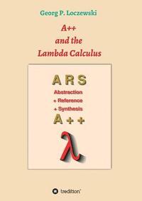bokomslag A++ and the Lambda Calculus: Principles of Functional Programming
