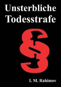 bokomslag UNSTERBLICHE TODESSTRAFE