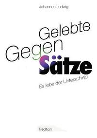 bokomslag Gelebte Gegen-Sätze