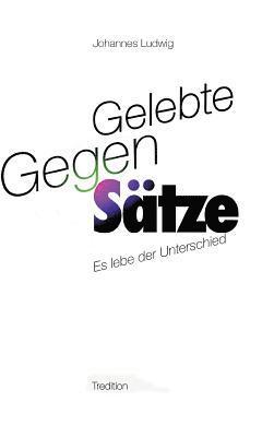 bokomslag Gelebte Gegen-Sätze