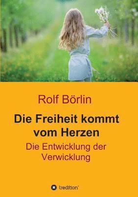 Rolf Börlin - Die Freiheit kommt vom Herzen, Häftad