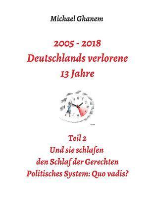bokomslag 2005 - 2018: Deutschlands verlorene 13 Jahre