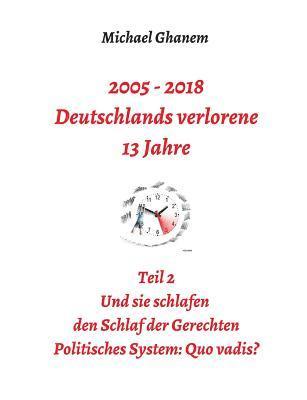 2005 - 2018: Deutschlands verlorene 13 Jahre: Teil 2: Politisches System - Quo vadis? 1
