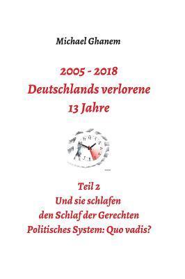 bokomslag 2005 - 2018: Deutschlands verlorene 13 Jahre
