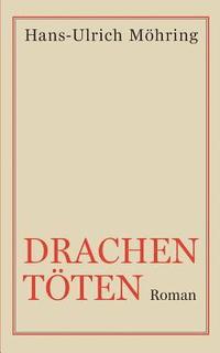 bokomslag Drachen töten: Roman