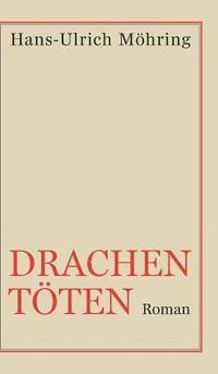 bokomslag Drachen töten: Roman