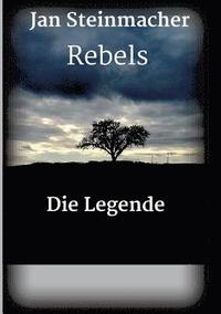 bokomslag Rebels - Die Legende