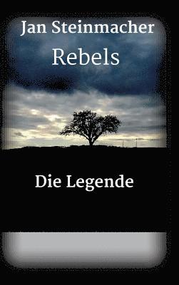 bokomslag Rebels - Die Legende