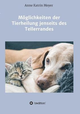 Möglichkeiten der Tierheilung jenseits des Tellerrandes 1