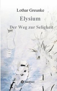 bokomslag Elysium - Der Weg zur Seligkeit