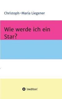 bokomslag Wie werde ich ein Star?