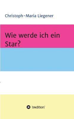 bokomslag Wie werde ich ein Star?