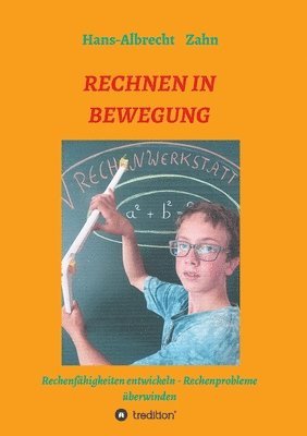 bokomslag Rechnen in Bewegung: Rechenfähigkeiten entwickeln - Rechenprobleme überwinden