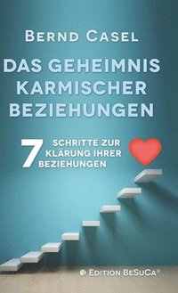 bokomslag Das Geheimnis karmischer Beziehungen: 7 Schritte zur Klärung Ihrer Beziehungen