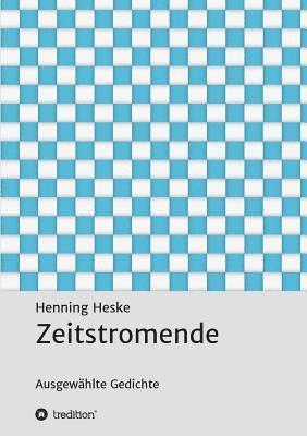Henning Heske - Zeitstromende, Häftad