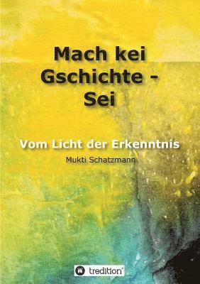 bokomslag Mach kei Gschichte - Sei