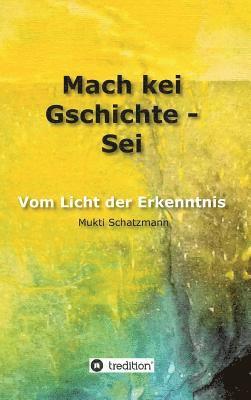 bokomslag Mach kei Gschichte - Sei