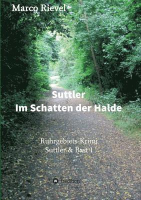 Marco Rievel - Suttler - Im Schatten der Halde, Häftad