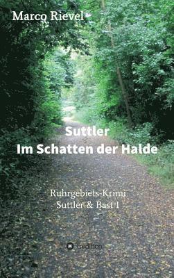 bokomslag Suttler - Im Schatten der Halde