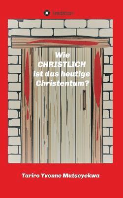 bokomslag Wie christlich ist das heutige Christentum?