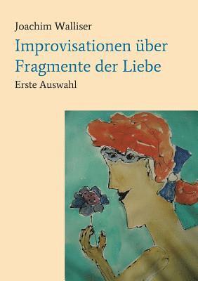 bokomslag Improvisationen über Fragmente der Liebe