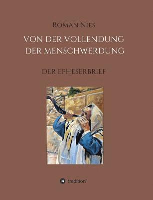 bokomslag Die Vollendung der Menschwerdung: Der Epheserbrief