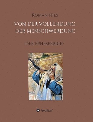 Die Vollendung der Menschwerdung: Der Epheserbrief