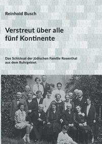 bokomslag Verstreut über alle fünf Kontinente: Das Schicksal der jüdischen Familie Rosenthal aus dem Ruhrgebiet