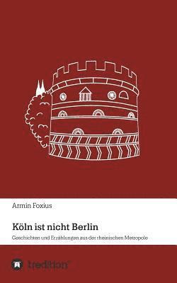 bokomslag Köln ist nicht Berlin