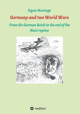 Egon Harings - Germany and two World Wars: From the German Reich to the end of the Nazi regime, Häftad
